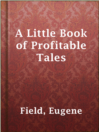 Imagen de portada para A Little Book of Profitable Tales